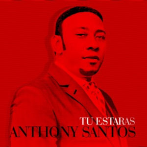 Álbum Tu Estaras de Antony Santos
