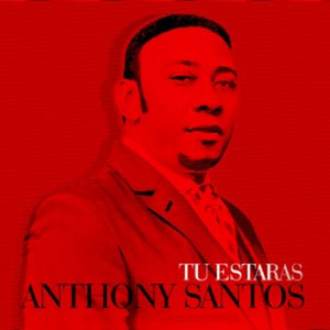 Álbum Tú Estarás de Antony Santos