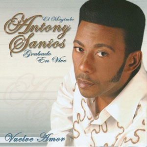 Álbum Vuelve Amor de Antony Santos