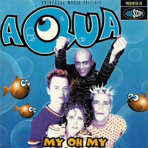 Álbum My Oh My de Aqua