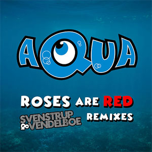 Álbum Roses Are Red (Svenstrup & Vendelboe Remixes) de Aqua