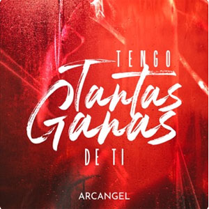 Álbum Tengo Tantas Ganas De Ti  de Arcangel