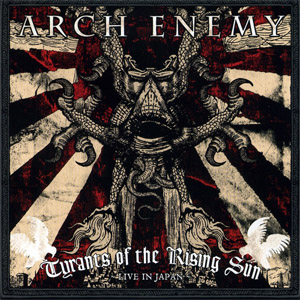 Álbum Tyrants Of The Rising Sun - Live In Japan de Arch Enemy