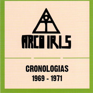 Álbum Cronologías 1969 - 1971 de Arco Iris
