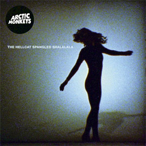 Álbum The Hellcat Spangled Shalalala de Arctic Monkeys