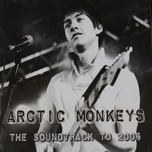 Álbum The Soundtrack Of 2006 de Arctic Monkeys