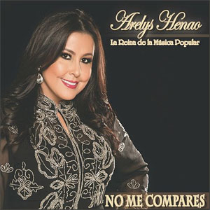 Álbum No Me Compares  de Arelys Henao