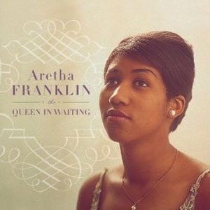 Álbum The Queen In Waiting de Aretha Franklin