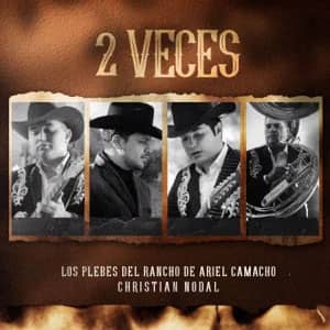 Álbum 2 Veces de Ariel Camacho y los Plebes del Rancho