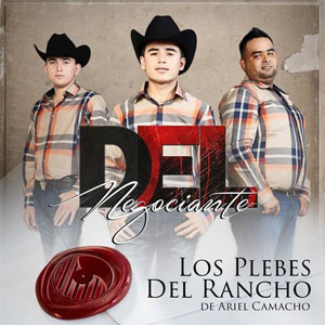 Álbum DEL Negociante de Ariel Camacho y los Plebes del Rancho