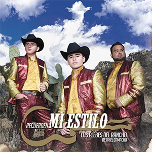 Álbum Recuerden Mi Estilo de Ariel Camacho y los Plebes del Rancho