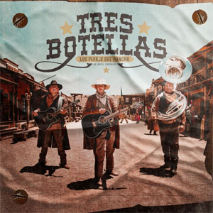 Álbum Tres Botellas de Ariel Camacho y los Plebes del Rancho