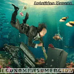 Disco Economía Sumergida de Arístides Moreno