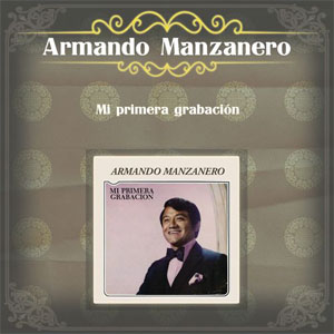 Álbum Mi Primera Grabación de Armando Manzanero