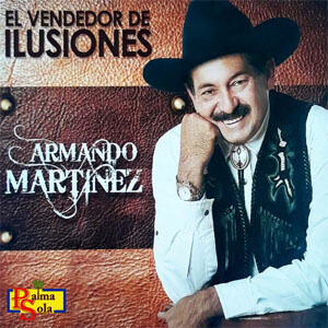 Álbum El Vendedor De Ilusiones de Armando Martínez