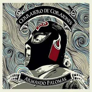 Álbum Cerrajero de Corazones de Armando Palomas