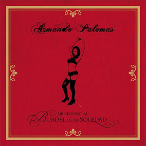 Álbum De Regreso al Burdel de la Soledad de Armando Palomas