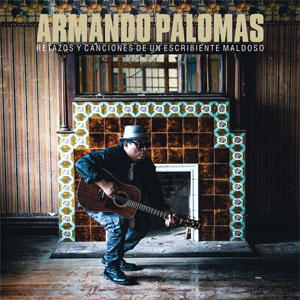 Álbum Retazos y Canciones de un Escribiente Maldoso de Armando Palomas
