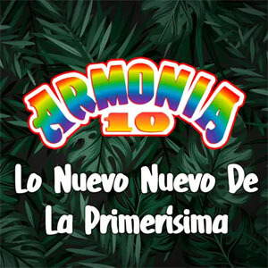 Álbum Lo Nuevo Nuevo de la Primerisisma de Armonía 10