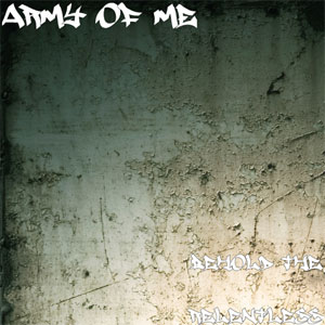 Álbum Behold the Relentless de Army Of Me