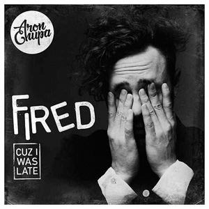 Álbum Fired Cuz I Was Late  de AronChupa