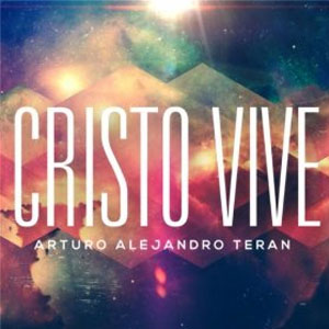 Álbum Cristo Vive de Arturo Alejandro Terán