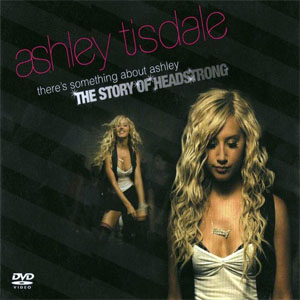 Álbum There's Something About Ashley: The Story Of Headstrong de Ashley Tisdale