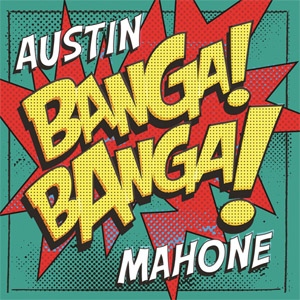 Álbum Banga! Banga! de Austin Mahone