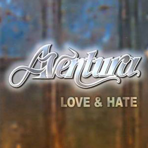 Álbum Love And Hate de Aventura