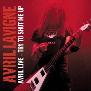 Álbum Try To Shut Me Up (Ep) de Avril Lavigne