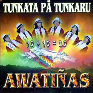 Álbum Tunkata Pä Tunkaru de Awatiñas