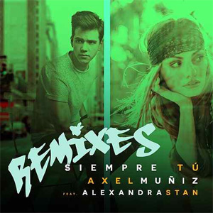 Álbum Siempre Tú (Remixes) de Axel Muñiz