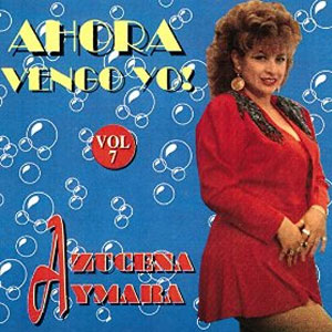 Álbum Ahora Vengo Yo de Azucena Aymara