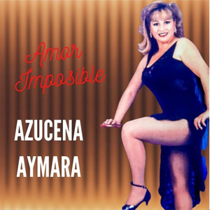 Álbum Amor Imposible de Azucena Aymara
