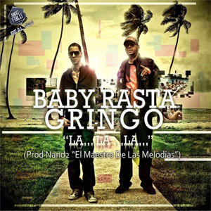 Álbum La, La, La, La de Baby Rasta y Gringo
