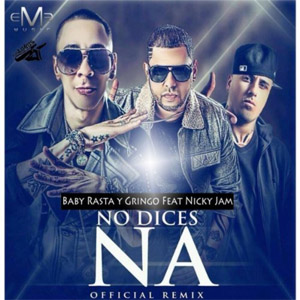 Álbum No Dices Na (Remix) de Baby Rasta y Gringo