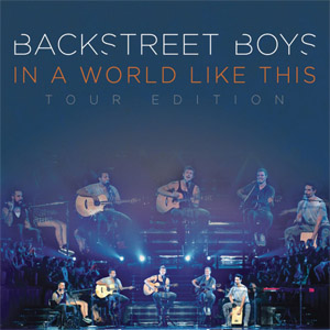 Álbum In A World Like This (Deluxe World Tour Edition) de Backstreet Boys