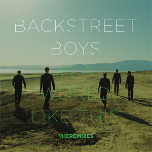 Álbum In A World Like This (The Remixes)  de Backstreet Boys