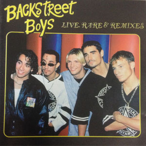 Álbum Live, Rare And Remixes Volume 1 de Backstreet Boys