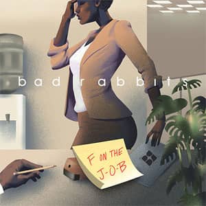 Álbum F On The J-O-B de Bad Rabbits