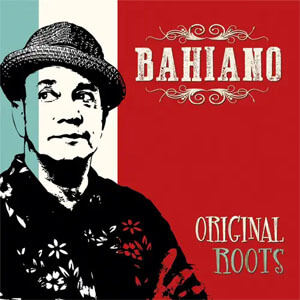 Álbum Original Roots de Bahiano