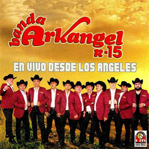 Álbum En Vivo Desde Los Ángeles de Banda Arkangel R15