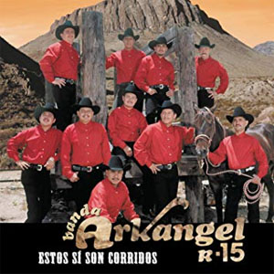 Álbum Estos Si Son Corridos de Banda Arkangel R15