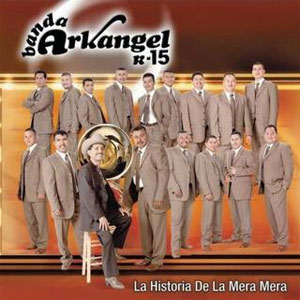 Álbum La Historia De La Mera Mera de Banda Arkangel R15