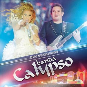 Álbum Ao Vivo no Distristo Federal de Banda Calypso