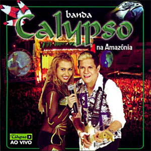 Álbum Na Amazônia (Ao Vivo) de Banda Calypso
