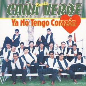Álbum Ya No Tengo Corazón de Banda Caña Verde