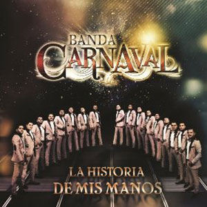 Álbum La Historia De Mis Manos de Banda Carnaval