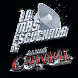 Álbum Lo Más Escuchado De de Banda Carnaval