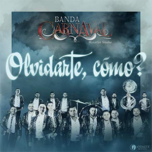 Álbum Olvidarte, Cómo? de Banda Carnaval